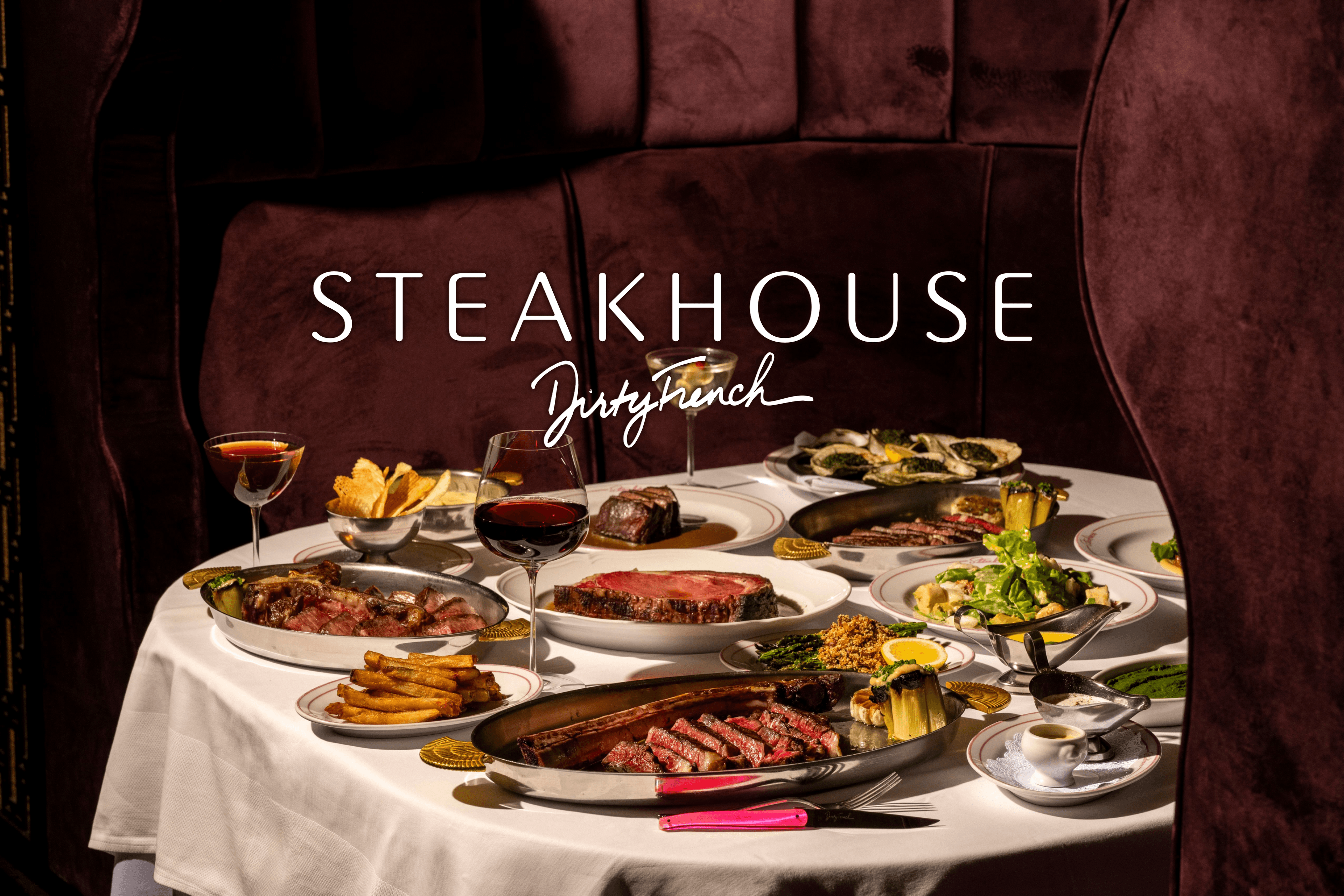 Dirty French Steakhouse Dinner Spread